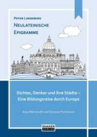 Peter Lindeberg. Neulateinische Epigramme : Dichter, Denker und ihre Städte - Eine Bildungsreise durch Europa (Berichte aus der Pädagogik) （2021. 157 S. 149 Farbabb. 24 cm）