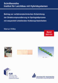 Beitrag zur verfahrenstechnischen Entwicklung der Direktcompoundierung im Spritzgie&szlig;prozess mit sequentiell arbeitenden : Dissertationsschrift (Schriftenreihe Institut f&uuml;r Leichtbau mit Hybridsystemen 2021,51) （2021. 141 S. 58 Farbabb. 21 cm）