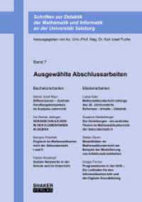Ausgewählte Abschlussarbeiten (Schriften zur Didaktik der Mathematik und Informatik an der Universität Salzburg 7) （2021. 514 S. 21 cm）