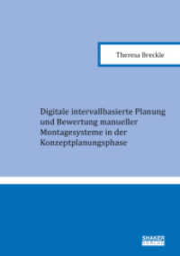 Digitale intervallbasierte Planung und Bewertung manueller Montagesysteme in der Konzeptplanungsphase （2021. 222 S. 4 Farbabb. 21 cm）