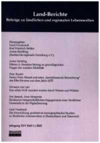 Land-Berichte. Beiträge zu ländlichen und regionalen Lebenswelten : Jahrgang XXV, H. 1/2022 (Land-Berichte. Beiträge zu ländlichen und regionalen Lebenswelten 2022,1) （2022. 112 S. 1 Farbabb. 21 cm）