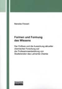 Formen und Formung des Wissens : Der Einfluss und die Auswirkung aktueller chemischer Forschung auf die Professionsentwicklung von Studierenden des Lehramts Chemie. Dissertationsschrift （2022. 173 S. 3 Farbabb. 21 cm）