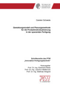 Gestaltungsmodell und Planungsmethode für die Produktindividualisierung in der spanenden Fertigung : Dissertationsschrift (Schriftenreihe des PTW: "Innovation Fertigungstechnik") （2022. 223 S. 3 Farbabb. 21 cm）