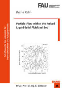 Particle Flow within the Pulsed Liquid-Solid Fluidized Bed : Dissertationsschrift (Schriftenreihe des Lehrstuhls für Prozessmaschinen und Anlagentechnik 45) （2022. 229 S. 21 cm）