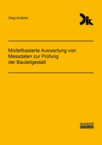 Modellbasierte Auswertung von Messdaten zur Prüfung der Bauteilgestalt : Dissertationsschrift (Forschungsberichte aus dem Fachgebiet Datenverarbeitung in der Konstruktion 71) （2022. 191 S. 50 Abb. 21 cm）