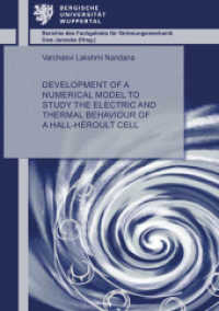 Development of a Numerical Model to Study the Electric and Thermal Behaviour of a Hall-Héroult Cell : Dissertationsschrift (Berichte des Fachgebiets für Strömungsmechanik) （2022. 151 S. 19 Farbabb. 21 cm）