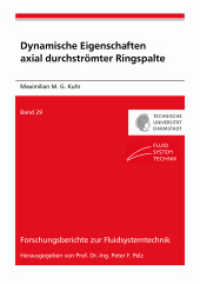 Dynamische Eigenschaften axial durchströmter Ringspalte : Dissertationsschrift (Forschungsberichte zur Fluidsystemtechnik 29) （2022. 271 S. 7 Farbabb. 21 cm）
