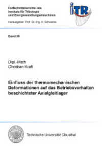 Einfluss der thermomechanischen Deformationen auf das Betriebsverhalten beschichteter Axialgleitlager : Dissertationsschrift (Fortschrittsberichte des Instituts für Tribologie und Energiewandlungsmaschinen 30) （2022. 131 S. 46 Farbabb. 21 cm）