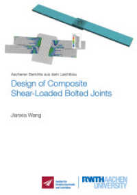Design of Composite Shear-Loaded Bolted Joints : Dissertationsschrift (Aachener Berichte aus dem Leichtbau 2021,3) （2022. 160 S. 56 Farbabb. 21 cm）