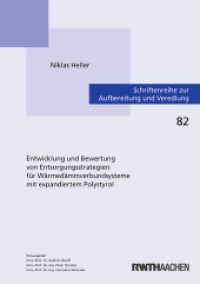 Entwicklung und Bewertung von Entsorgungsstrategien für Wärmedämmverbundsysteme mit expandiertem Polystyrol : Dissertationsschrift (Schriftenreihe zur Aufbereitung und Veredlung 82) （2022. 212 S. 62 Farbabb. 21 cm）