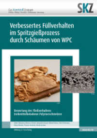 Verbessertes Füllverhalten im Spritzgießprozess durch Schäumen von WPC : Bewertung des Fließverhaltens treibmittelbeladener Polymerschmelzen (SKZ - Forschung und Entwicklung) （2022. 206 S. 133 Farbabb. 21 cm）