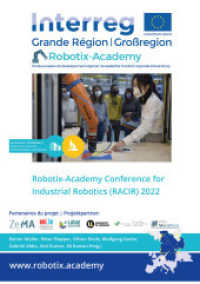Robotix-Academy Conference for Industrial Robotics (RACIR) 2022 (Berichte aus der Robotik) （2022. 44 S. 50 Abb. 21 cm）
