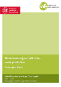 Wave-resolving aircraft cabin noise prediction : Dissertationsschrift (Schriften des Instituts für Akustik 2022,1) （2022. 200 S. 76 Farbabb. 21 cm）