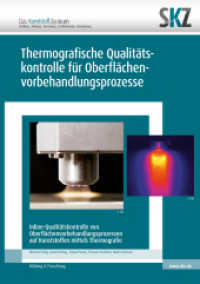 Thermografische Qualitätskontrolle für Oberflächenbehandlungen : Inline-Qualitätskontrolle von Oberflächenvorbehandlungen auf Kunststoffen mittels Thermografie (SKZ - Forschung und Entwicklung) （2022. 141 S. 65 Farbabb. 21 cm）