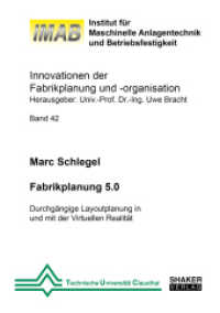 Fabrikplanung 5.0 : Durchgängige Layoutplanung in und mit der Virtuellen Realität. Dissertationsschrift (Innovationen der Fabrikplanung und -organisation 42) （2022. 172 S. 60 Farbabb. 21 cm）