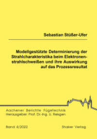 Modellgestützte Determinierung der Strahlcharakteristika beim Elektronenstrahlschweißen und ihre Auswirkung auf das Proz : Dissertationsschrift (Aachener Berichte Fügetechnik 2022,4) （2022. 148 S. 13 Farbabb. 21 cm）