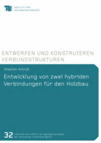 Entwicklung von zwei hybriden Verbindungen für den Holzbau : Dissertationsschrift (Heftreihe des Instituts für Bauingenieurwesen / Book series of the Department of Civil Engineering, Tec) （2022. 386 S. 127 Farbabb. 24 cm）