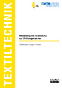 Herstellung und Verarbeitung von 3D-Rundgestricken : Dissertationsschrift (Textiltechnik/ Textile Technology) （2022. 244 S. 6 Farbabb. 21 cm）