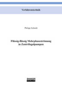 Flüssig-flüssig Mehrphasenströmung in Zentrifugalpumpen : Dissertationsschrift (Berichte aus der Verfahrenstechnik) （2022. 156 S. 14 Farbabb. 21 cm）