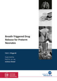 Breath-Triggered Drug Release for Preterm Neonates : Dissertationsschrift (Schriftenreihe Mikrotechnik) （2023. 102 S. 3 Farbabb. 21 cm）