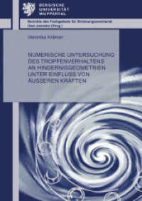 Numerische Untersuchung des Tropfenverhaltens an Hindernisgeometrien unter Einfluss von äußeren Kräften : Dissertationsschrift (Berichte des Fachgebiets für Strömungsmechanik) （2023. 200 S. 74 Abb. 21 cm）