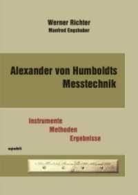 Alexander von Humboldts Messtechnik : Instrumente -Methoden -Ergebnisse （2014. 132 S. 240 mm）