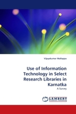 Use of Information Technology in Select Research Libraries in Karnatka : A Survey （2011. 412 S. 220 mm）
