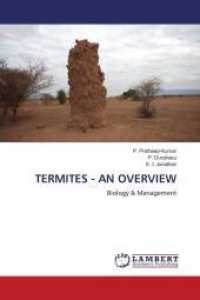 TERMITES - AN OVERVIEW : Biology & Management （2011. 68 S. 220 mm）