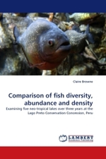 Comparison of fish diversity, abundance and density : Examining five neo-tropical lakes over three years at the Lago Preto Conservation Concession, Peru （2011. 64 S.）