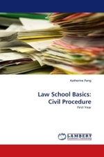 Law School Basics: Civil Procedure : First Year （2011. 68 S. 220 mm）