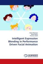 Intelligent Expression Blending in Performance Driven Facial Animation （2011. 84 S.）