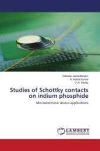 Studies of Schottky contacts on indium phosphide : Microelectronic device applications （2011. 144 S. 220 mm）