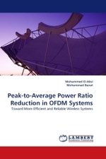 Peak-to-Average Power Ratio Reduction in OFDM Systems : Toward More Efficient and Reliable Wireless Systems （2011. 96 S.）