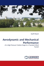 Aerodynamic and Mechanical Performance : of a High Pressure Turbine Stage in a Transient Wind Tunnel （2011. 280 S. 220 mm）