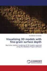 Visualizing 3D models with fine-grain surface depth : Real time realistic rendering of 3D models captured using the Daedalus Project software （2011. 92 S. 220 mm）