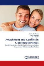 Attachment and Conflict in Close Relationships : Conflict Resolution, Conflict Beliefs, Communication Accuracy and Relationship Satisfaction （2011. 304 S.）
