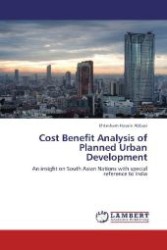 Cost Benefit Analysis of Planned Urban Development : An insight on South Asian Nations with special reference to India （2012. 204 S. 220 mm）