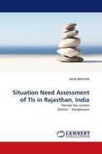 Situation Need Assessment of TIs in Rajasthan, India : Female Sex worker District - Jhunjhunun （2011. 72 S. 220 mm）