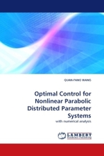 Optimal Control for Nonlinear Parabolic Distributed Parameter Systems : with numerical analysis （2011. 108 S.）