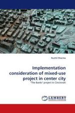 Implementation consideration of mixed-use project in center city : "The Banks" project in Cincinnati （2011. 60 S. 220 mm）