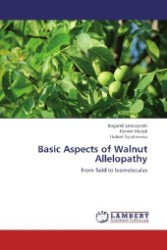 Basic Aspects of Walnut Allelopathy : From field to biomolecules （2012. 176 S. 220 mm）