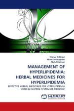 MANAGEMENT OF HYPERLIPIDEMIA: HERBAL MEDICINES FOR HYPERLIPIDEMIA : EFFECTIVE HERBAL MEDICINES FOR HYPERLIPIDEMIA USED IN EASTERN SYSTEM OF MEDICINE （2011. 124 S.）