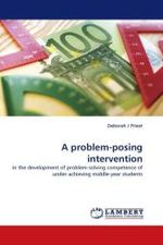 A problem-posing intervention : in the development of problem-solving competence of under-achieving middle-year students （2011. 340 S.）
