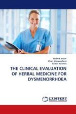 THE CLINICAL EVALUATION OF HERBAL MEDICINE FOR DYSMENORRHOEA （2011. 176 S. 220 mm）