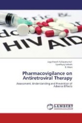 Pharmacovigilance on Antiretroviral Therapy : Assessment, Understanding and Prevention of Adverse Effects （2012. 140 S. 220 mm）