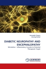 DIABETIC NEUROPATHY AND ENCEPHALOPATHY : Nitrodative - Inflammatory Cascade As Potential Therapeutic Target （2011. 252 S. 220 mm）