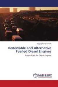 Renewable and Alternative Fuelled Diesel Engines : Future Fuels for Diesel Engines （2011. 188 S. 220 mm）