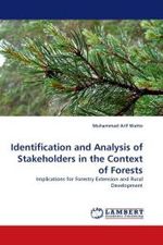 Identification and Analysis of Stakeholders in the Context of Forests : Implications for Forestry Extension and Rural Development （2011. 108 S. 220 mm）