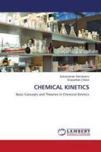 CHEMICAL KINETICS : Basic Concepts and Theories in Chemical Kinetics （2011. 148 S. 220 mm）
