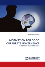 MOTIVATION FOR GOOD CORPORATE GOVERNANCE : A PEEP INTO THAI COMPANIES （2011. 176 S.）